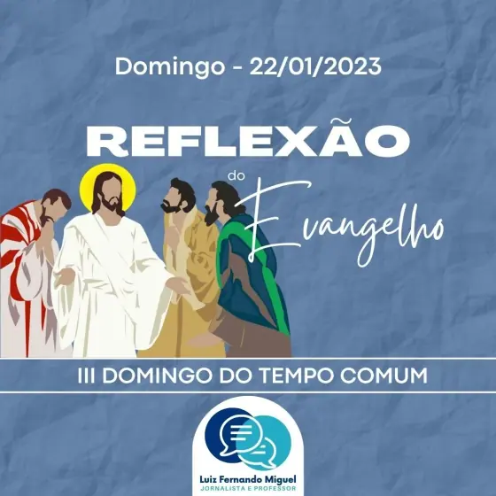 Reflexão do Evangelho: III Domingo do Tempo Comum – 22/01/2023