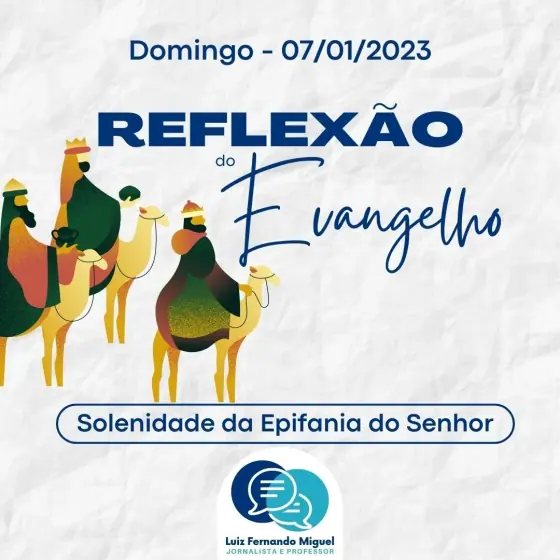 Reflexão do Evangelho: Solenidade da Epifania do Senhor - 08/01/2023