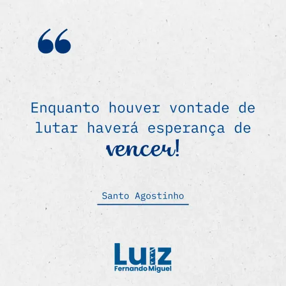 Lutar e vencer: Esperança no amanhã!