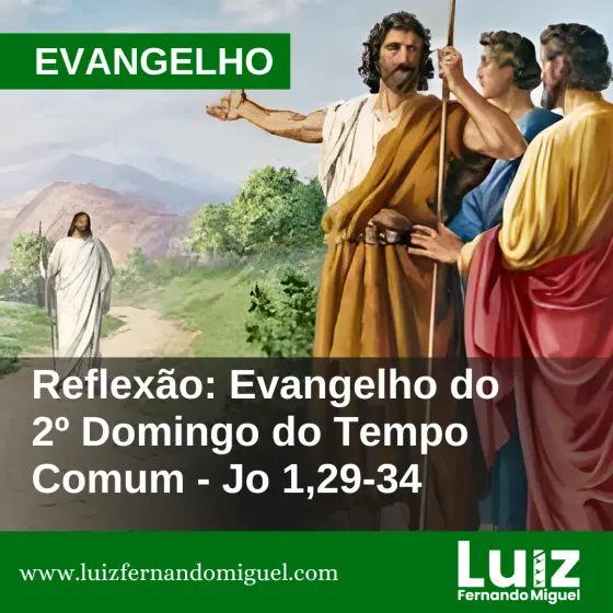 Reflexão do Evangelho: 2º Domingo do Tempo Comum