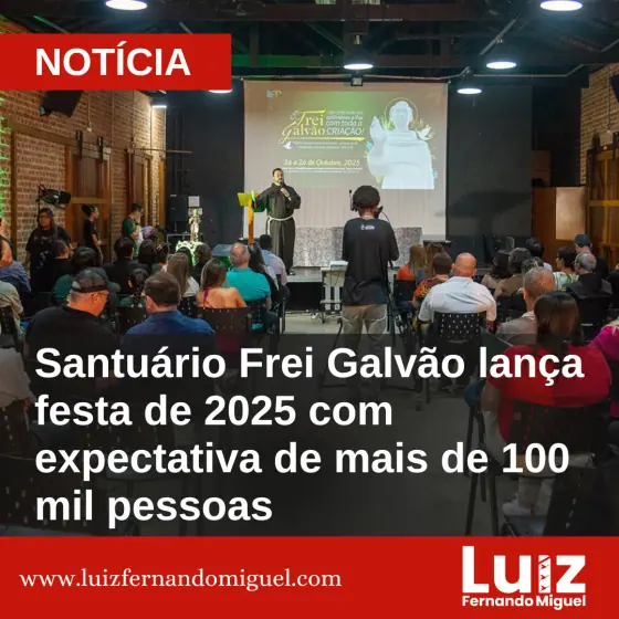 Santuário Frei Galvão lança festa de 2025 com expectativa de mais de 100 mil pessoas