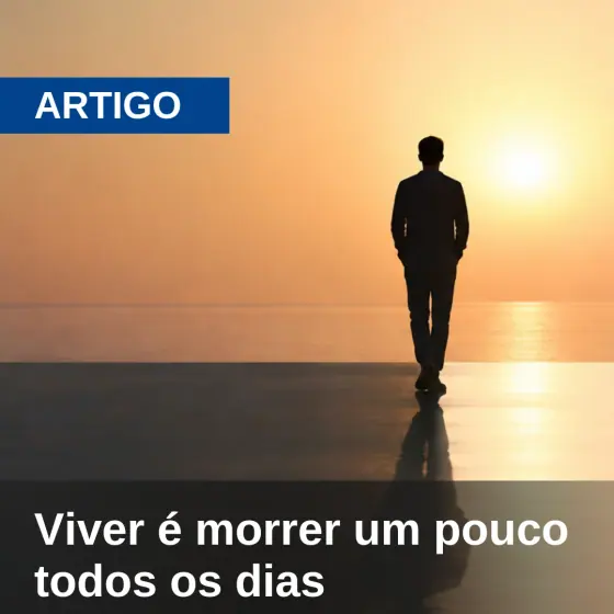 Viver é morrer um pouco todos os dias