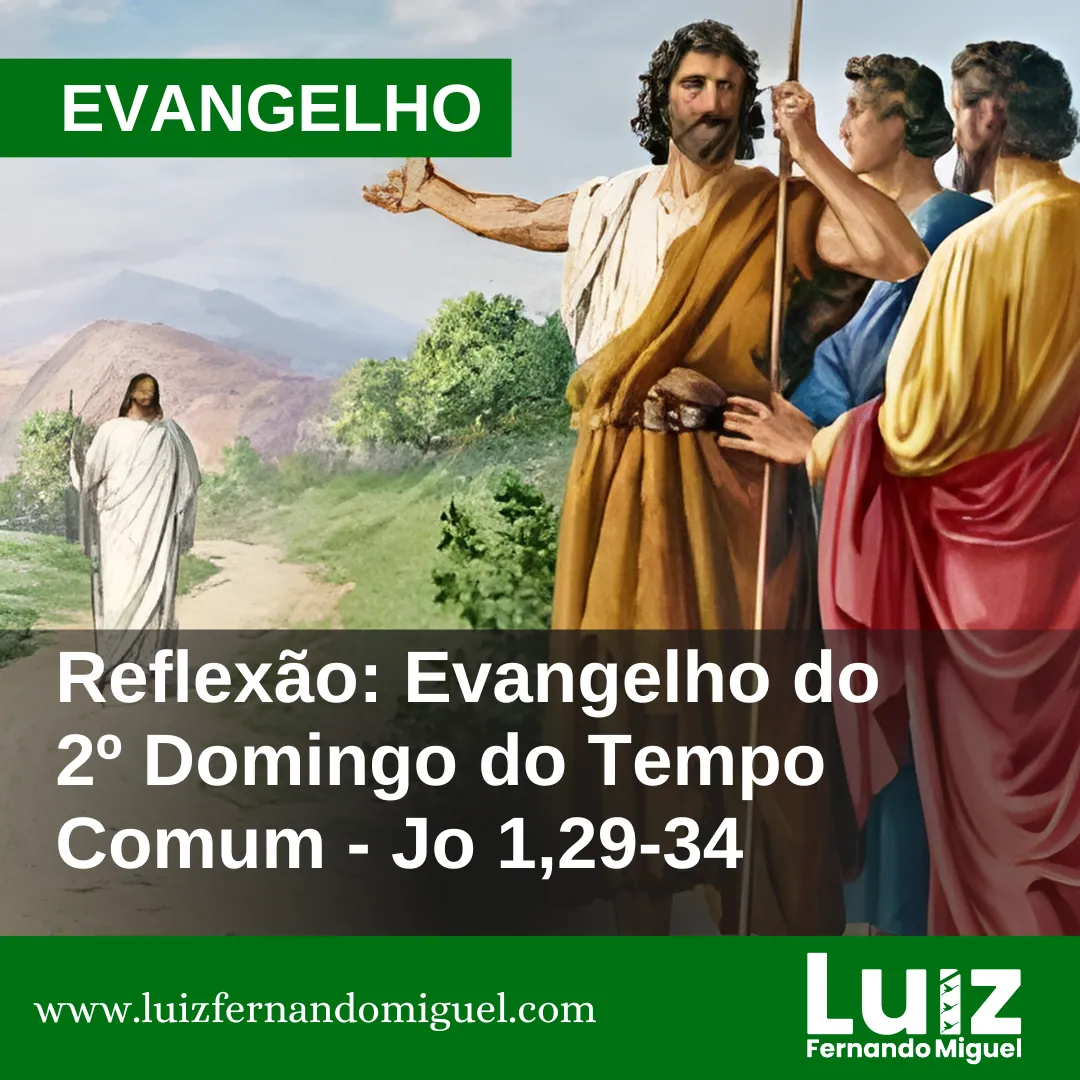 Reflexão do Evangelho: 2º Domingo do Tempo Comum